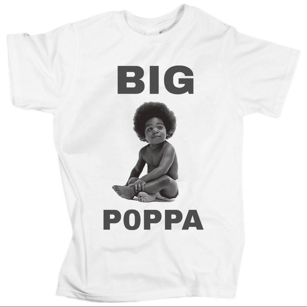 Big Poppa T-Shirt Unisex Tee Shirt